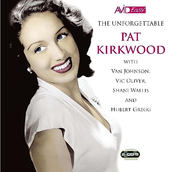 Unforgettable Pat Kirkwood, Pat Kirkwood