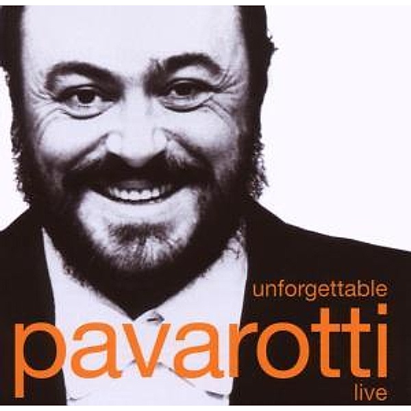 Unforgettable Pavarotti Live, Luciano Pavarotti