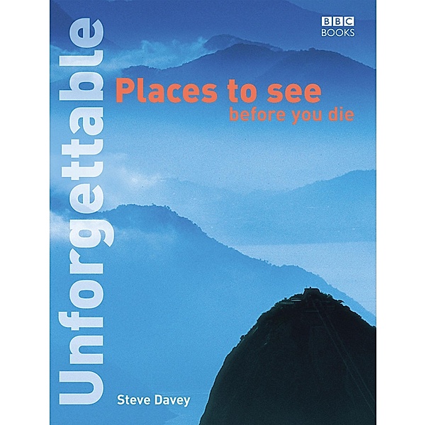 Unforgettable Places to See Before You Die, Stevedavey. Com
