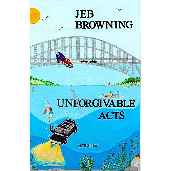 Unforgivable Acts (MFB Black Ops Series, #1) / MFB Black Ops Series, Jeb Browning