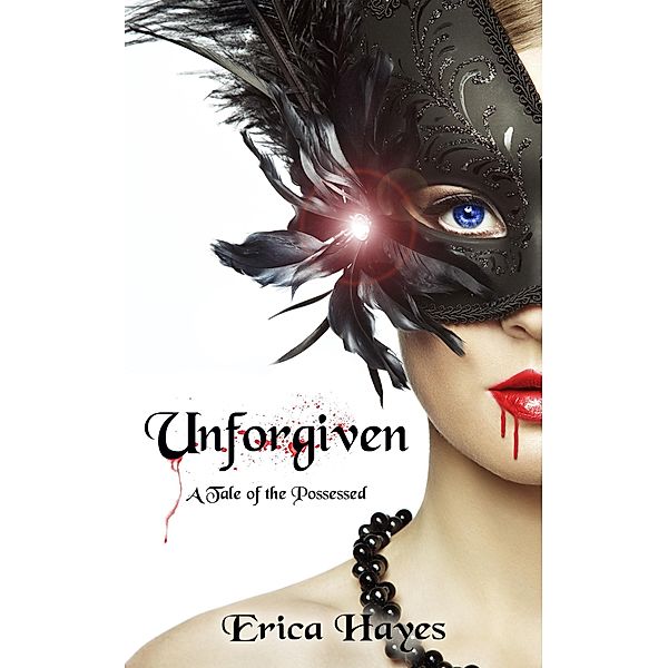 Unforgiven: A Tale of the Possessed, Erica Hayes