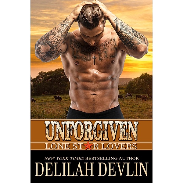 Unforgiven (Lone Star Lovers, #2), Delilah Devlin