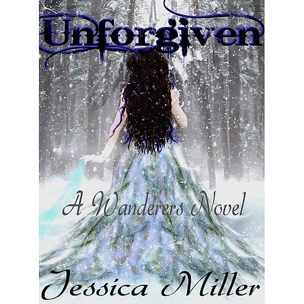 Unforgiven (Wanderers #3), Jessica Miller