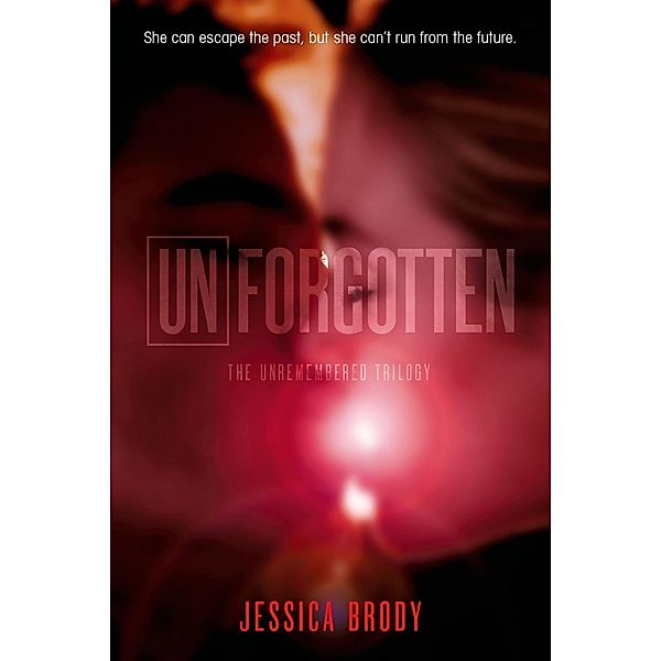 Unforgotten / The Unremembered Trilogy Bd.2, Jessica Brody