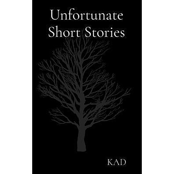 Unfortunate Short Stories, Kad
