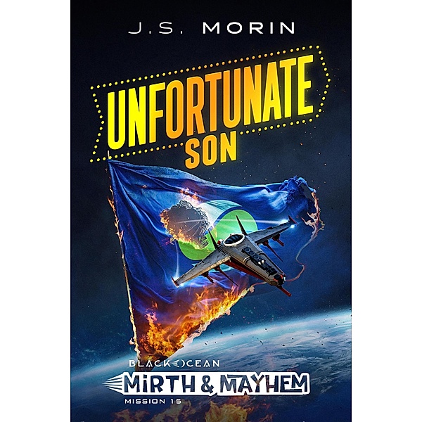 Unfortunate Son (Black Ocean: Mirth & Mayhem, #15) / Black Ocean: Mirth & Mayhem, J. S. Morin