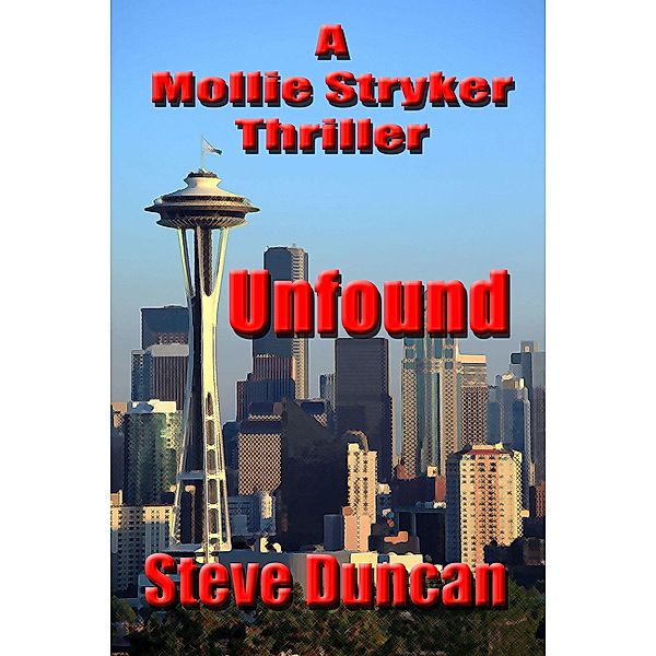 Unfound: A Mollie Stryker Thriller, Steve Duncan