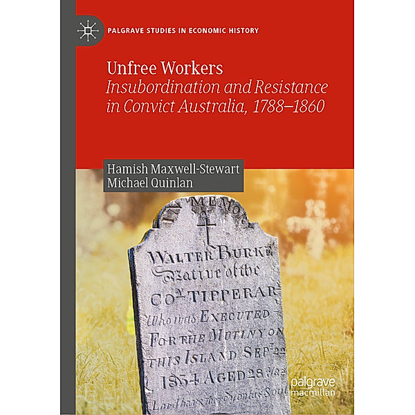 Unfree Workers, Hamish Maxwell-Stewart, Michael Quinlan