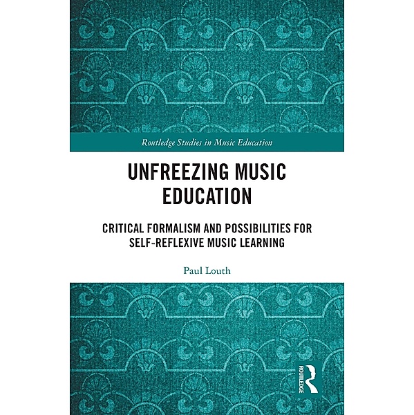 Unfreezing Music Education, Paul Louth