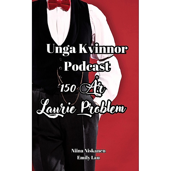 Unga Kvinnor Podcast 150 år Laurie Problem, Fairychamber