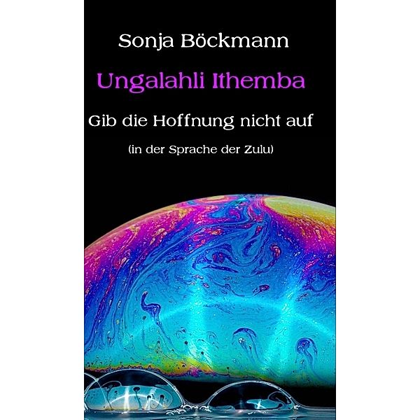 Ungalahli Ithemba, Sonja Böckmann