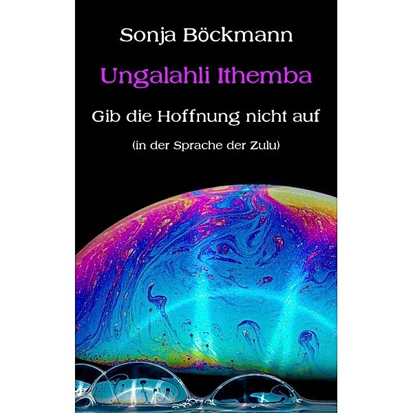 Ungalahli Ithemba, Sonja Böckmann