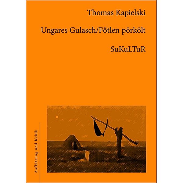 Ungares Gulasch, Thomas Kapielski