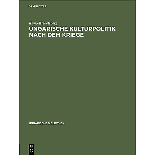 Ungarische Kulturpolitik nach dem Kriege, Kuno Klebelsberg