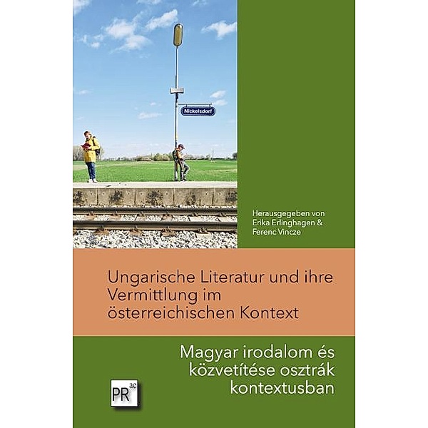 Ungarische Literatur und ihre Vermittlung im österreichischen Kontext