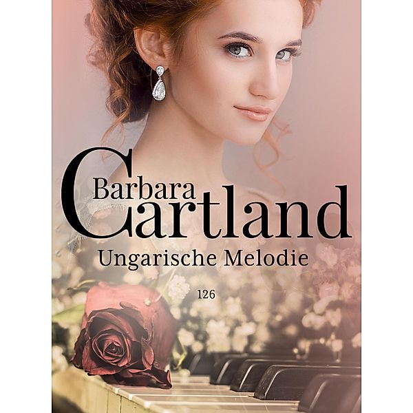 Ungarische Melodie / Die zeitlose Romansammlung von Barbara Cartland Bd.126, Barbara Cartland