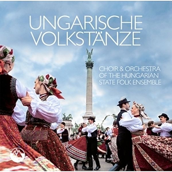 Ungarische Volkstänze, Choir & Orchestra Of The Hungarian State Folk Ense