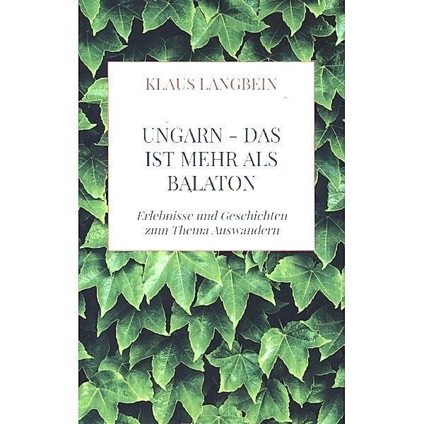 UNGARN - das ist mehr als Balaton, Klaus Langbein
