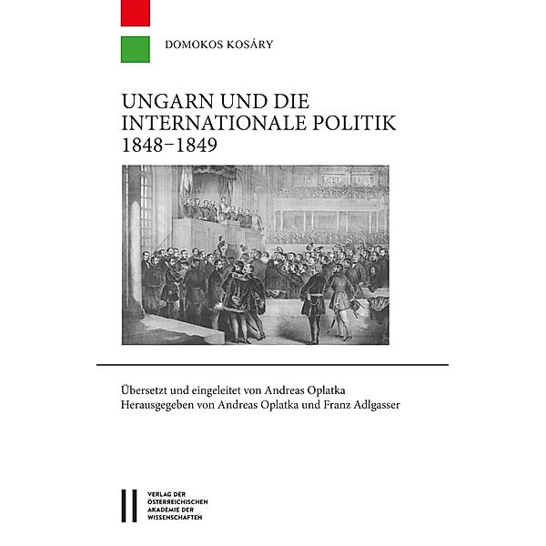 Ungarn und die internationale Politik 1848-1849, Domokos Kosáry