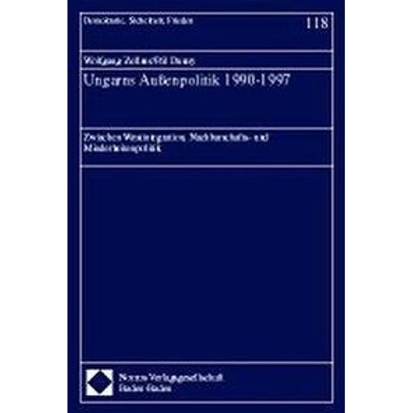 Ungarns Aussenpolitik 1990-1997, Wolfgang Zellner, Pal Dunay