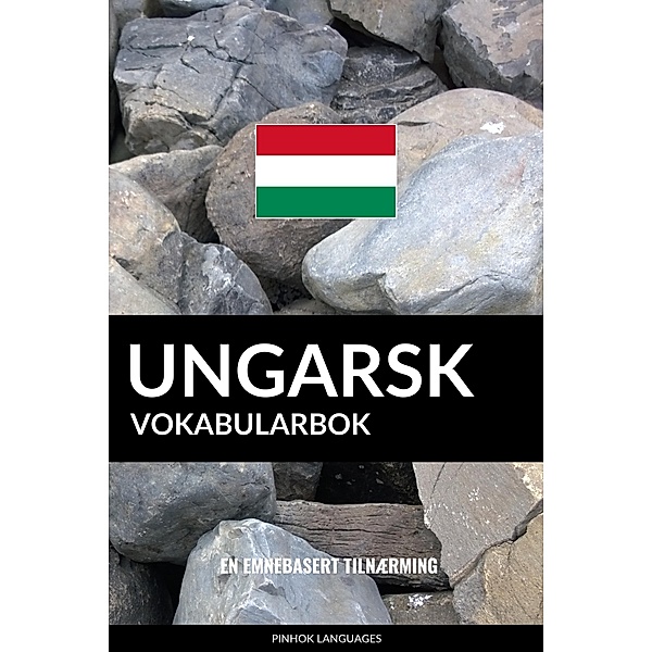 Ungarsk Vokabularbok: En Emnebasert Tilnærming, Pinhok Languages