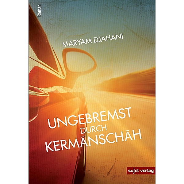 Ungebremst durch Kermanschah, Maryam Djahani