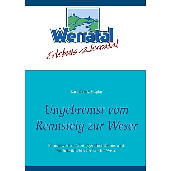 Ungebremst vom Rennsteig zur Weser, Karl-Heinz Hapke