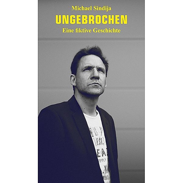 Ungebrochen, Michael Sindija