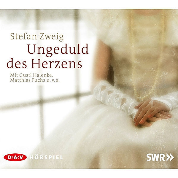 Ungeduld des Herzens,2 Audio-CDs, Stefan Zweig