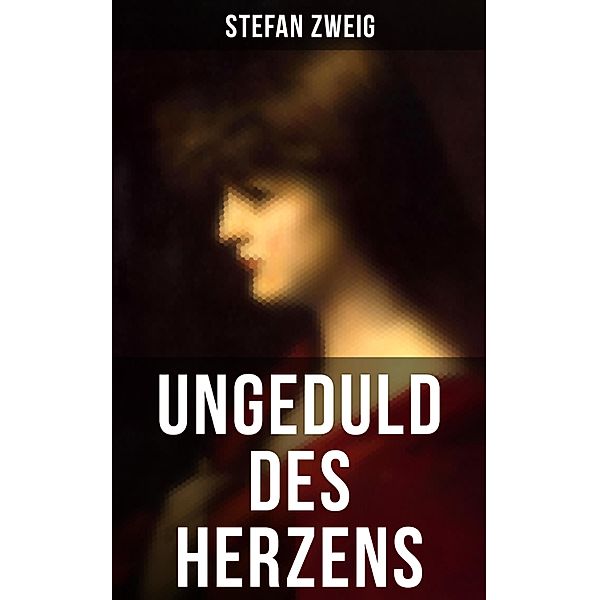 Ungeduld des Herzens, Stefan Zweig