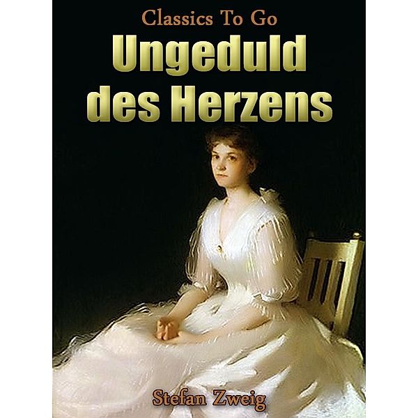 Ungeduld des Herzens, Stefan Zweig