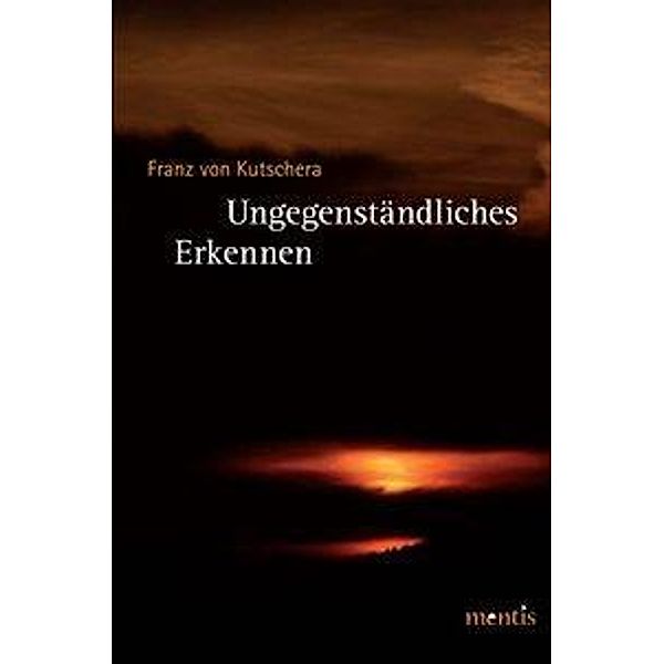 Ungegenständliches Erkennen, Franz von Kutschera