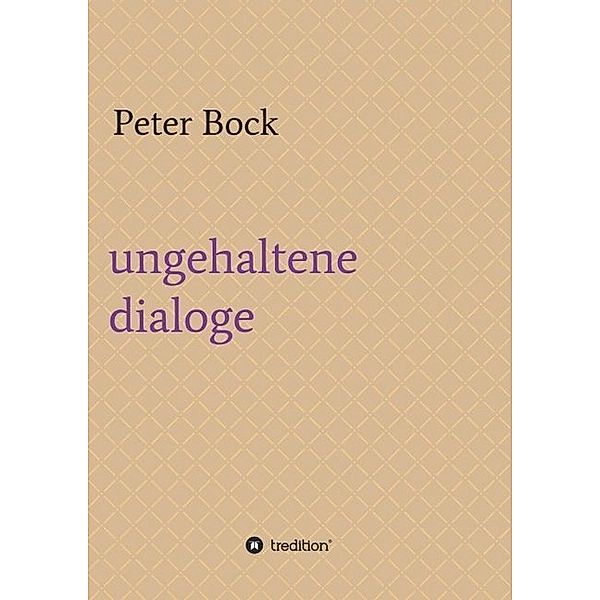 ungehaltene dialoge, Peter Bock