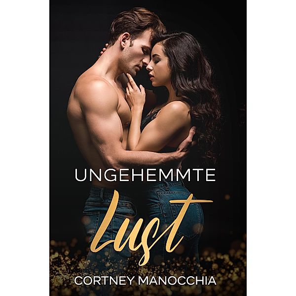 Ungehemmte Lust, Cortney Manocchia