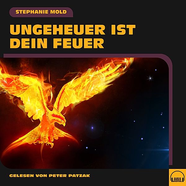 Ungeheuer ist dein Feuer, Stephanie Mold