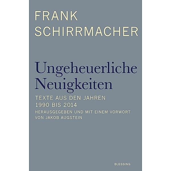 Ungeheuerliche Neuigkeiten, Frank Schirrmacher