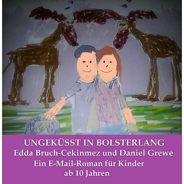 Ungeküsst in Bolsterlang, Edda Bruch-Cekinmez, Daniel Grewe