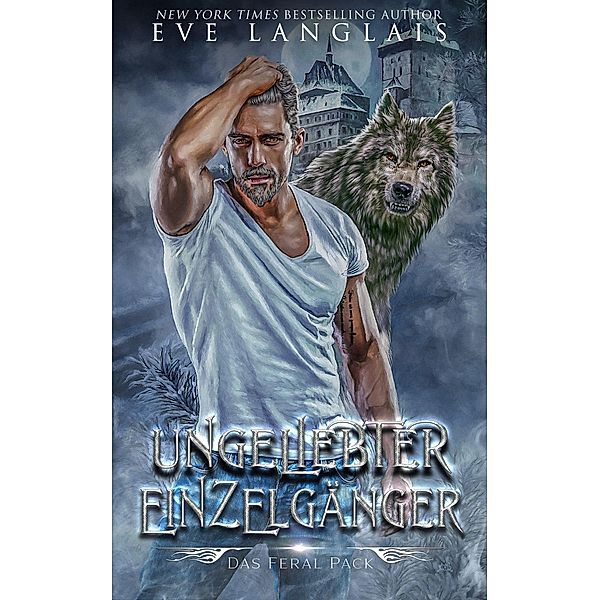 Ungeliebter Einzelgänger (Das Feral Pack, #4) / Das Feral Pack, Eve Langlais