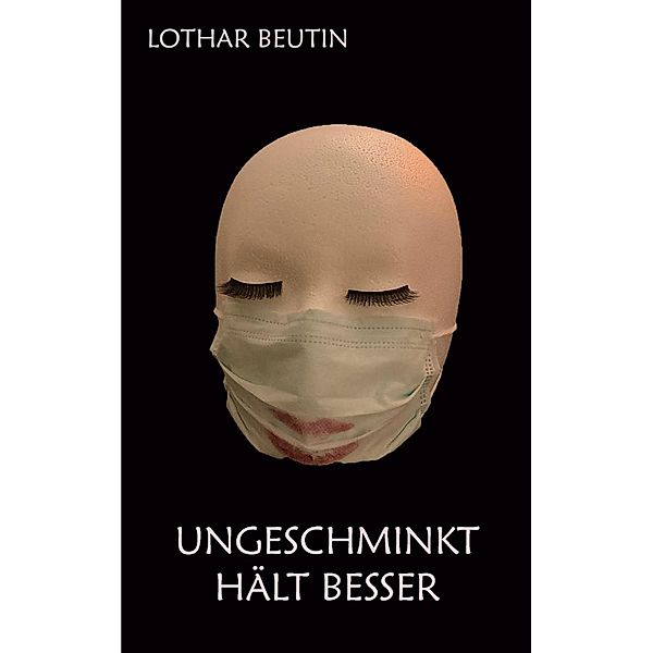 Ungeschminkt hält besser, Lothar Beutin