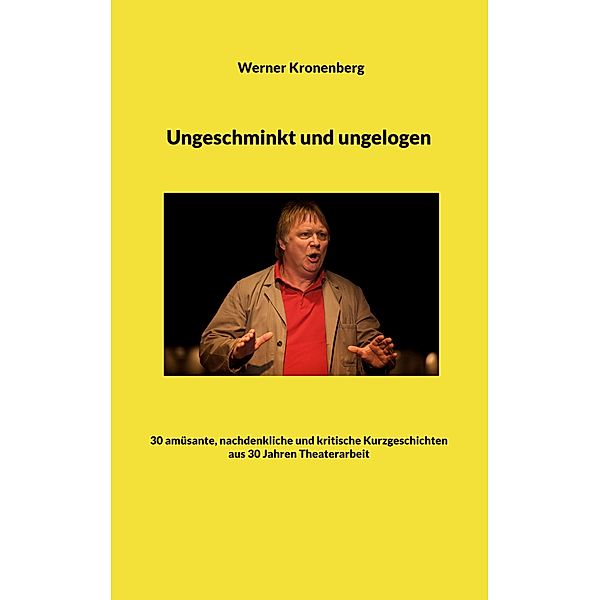 Ungeschminkt und ungelogen, Werner Kronenberg