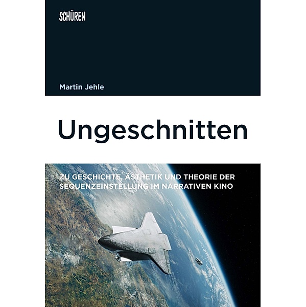 Ungeschnitten / Marburger Schriften zur Medienforschung Bd.87, Martin Jehle