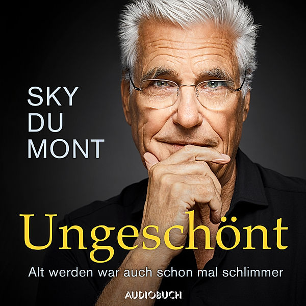 Ungeschönt - Alt werden war auch schon mal schlimmer, Sky Du Mont