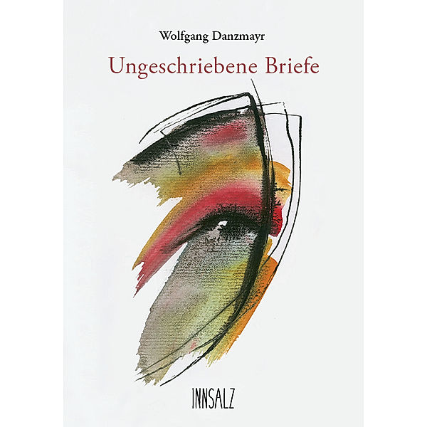 Ungeschriebene Briefe, Wolfgang Danzmayr