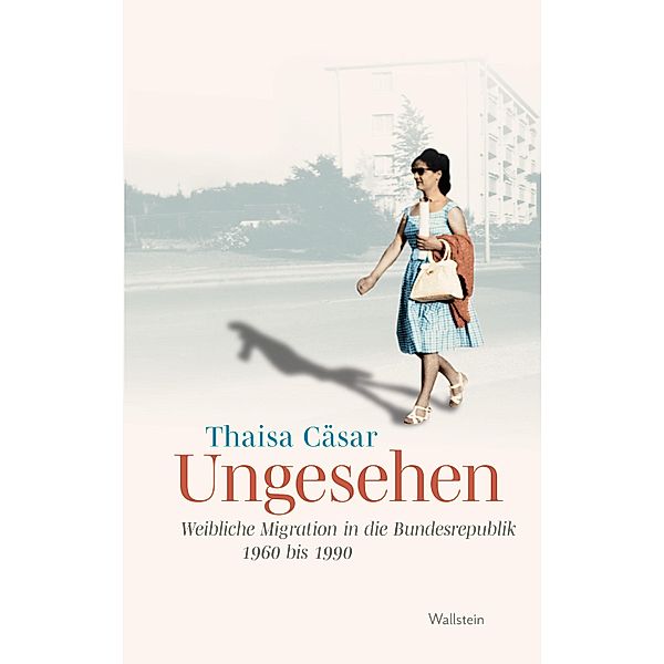 Ungesehen / Stadt - Zeit - Geschichte Bd.9, Thaisa Cäsar
