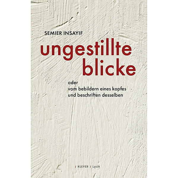 ungestillte blicke, Semier Insayif