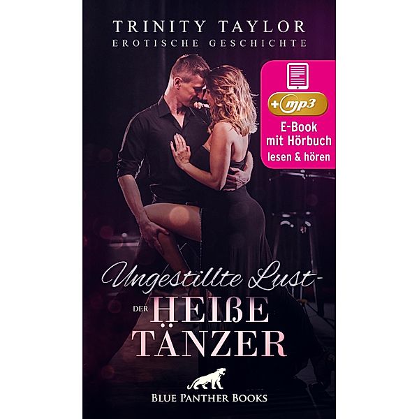 Ungestillte Lust - der heiße Tänzer | Erotische Geschichte / blue panther books Erotische Erotik Sex Hörbücher Hörbuch, Trinity Taylor