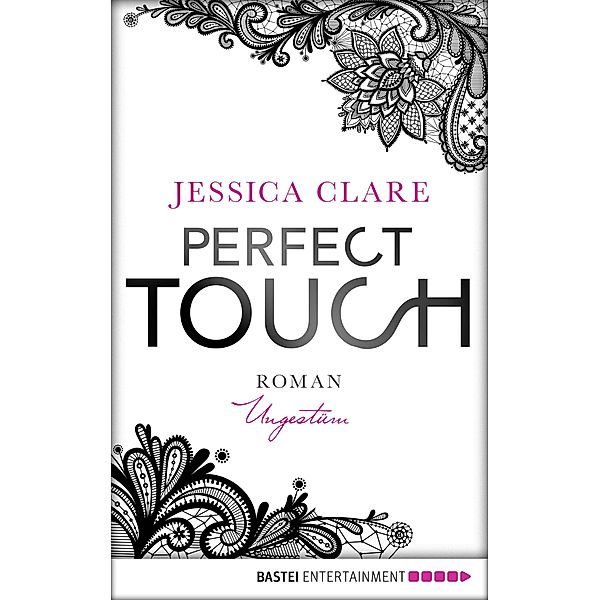 Ungestüm / Perfect Touch Bd.1, Jessica Clare