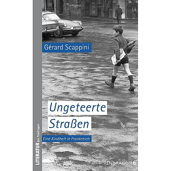 Ungeteerte Straßen / Pendragon, Gérard Scappini