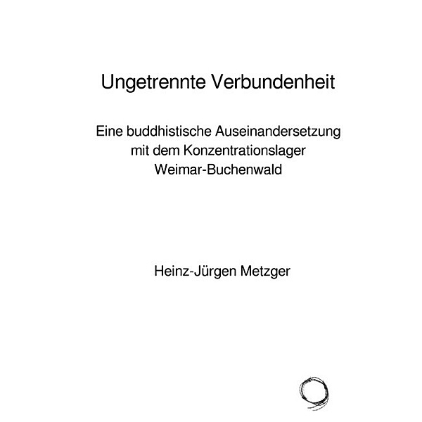 Ungetrennte Verbundenheit, Heinz-Jürgen Metzger