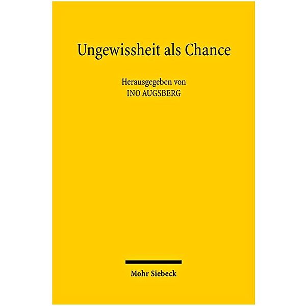 Ungewissheit als Chance, Wolfgang Hoffmann-Riem, Karl-Heinz Ladeur, Fabian Steinhauer, Gunther Teubner, Thomas Vesting